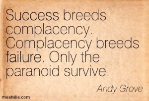 sucess breeds complacency